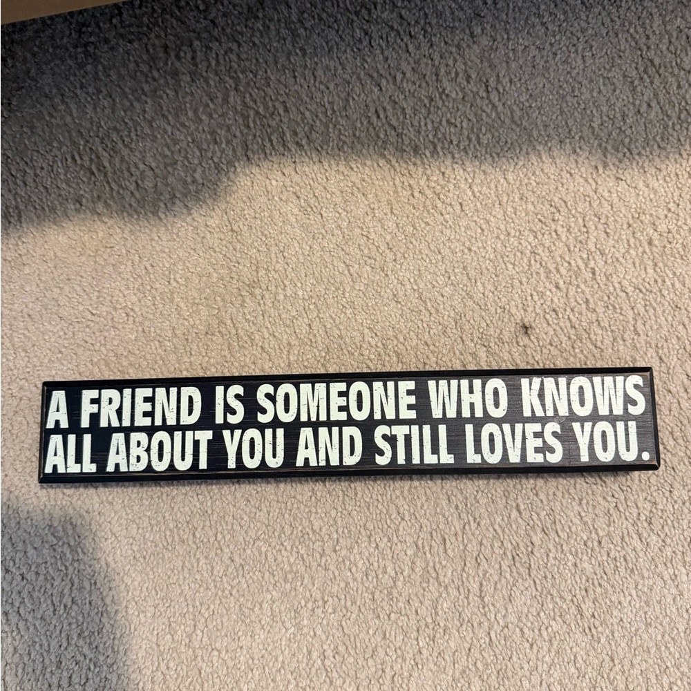 Friend Quote Wall Sign - Black and White Home Accent